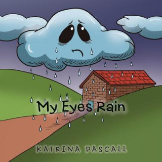 Kniha My Eyes Rain Katrina Pascall