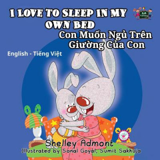Kniha I Love To Sleep In My Own Bed/Con Muon Ngu Tren Giuong Cua Con Shelley Admont