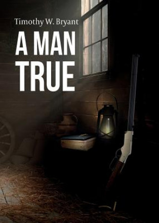 Buch Man True Timothy W Bryant