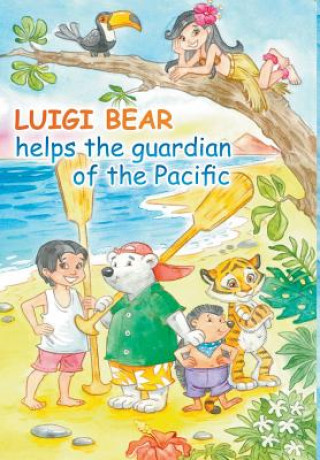 Könyv Luigi Bear Helps the Guardian of the Pacific A. J & N Bridle