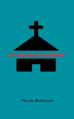 Kniha Lets Talk About the Church Nicole Robinson