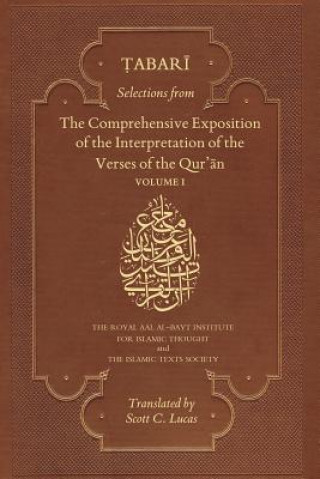 Kniha Selections from the Comprehensive Exposition of the Interpretation of the Verses of the Qur'an Muhammad ibn Jarir Tabari