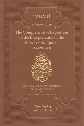 Kniha Selections from the Comprehensive Exposition of the Interpretation of the Qur'an Muhammad ibn Jarir Tabari