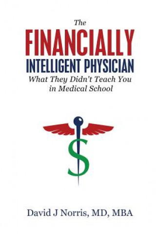 Kniha The Financially Intelligent Physician David J Norris