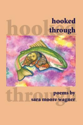 Knjiga Hooked Through Sara Moore Wagner