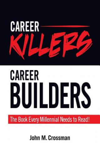 Kniha Career Killers/Career Builders John M. Crossman