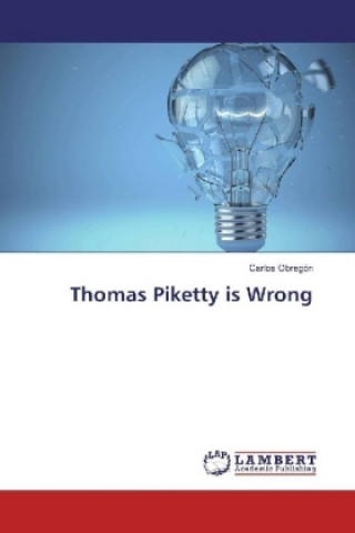 Knjiga Thomas Piketty is Wrong Carlos Obregón