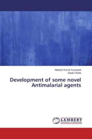 Carte Development of some novel Antimalarial agents Mukesh Kumar Kumawat
