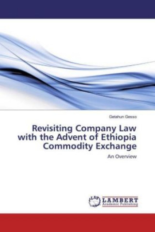 Carte Revisiting Company Law with the Advent of Ethiopia Commodity Exchange Getahun Gesso