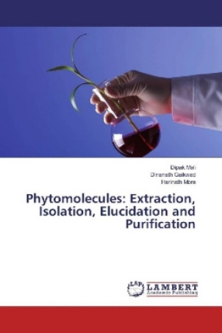 Kniha Phytomolecules: Extraction, Isolation, Elucidation and Purification Dipak Mali