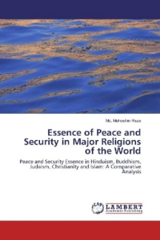 Könyv Essence of Peace and Security in Major Religions of the World Md. Mohoshin Reza