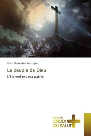 Boek Le peuple de Dieu Kenn Elysée Mba Audzaghe