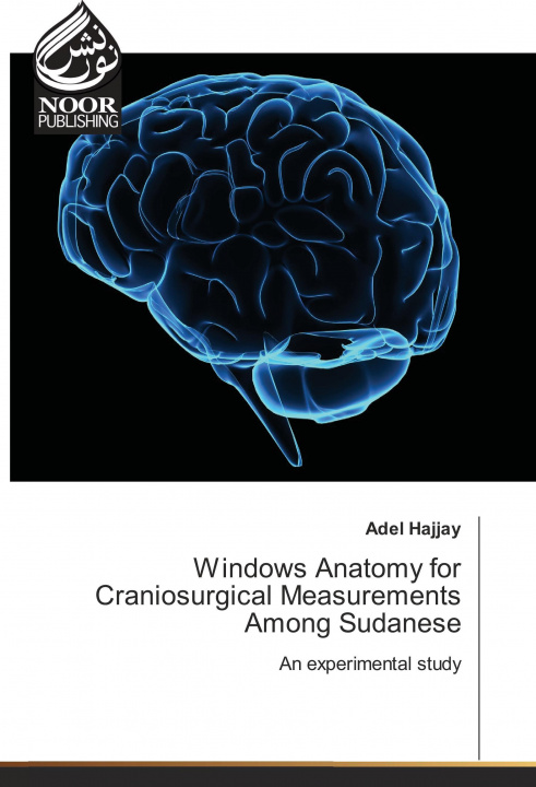 Kniha Windows Anatomy for Craniosurgical Measurements Among Sudanese Adel Hajjay