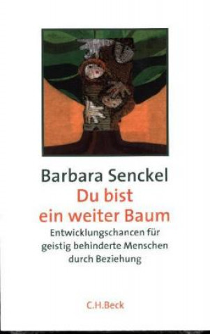 Könyv Du bist ein weiter Baum Barbara Senckel