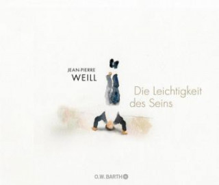 Knjiga Die Leichtigkeit des Seins Jean-Pierre Weill