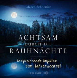 Kniha Achtsam durch die Rauhnächte Maren Schneider