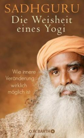 Könyv Die Weisheit eines Yogi Sadhguru