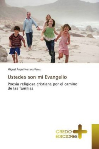 Knjiga Ustedes son mi Evangelio Miguel Angel Herrera Parra