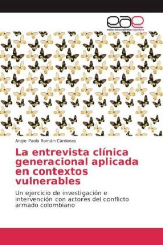 Libro La entrevista clínica generacional aplicada en contextos vulnerables Angie Paola Román Cárdenas