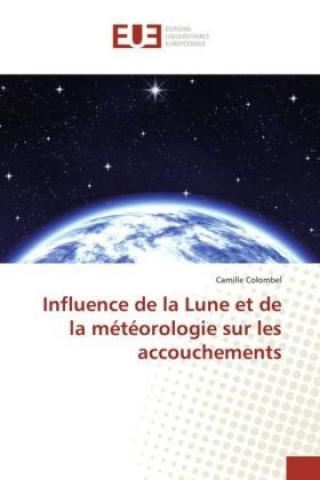 Carte Influence de la Lune et de la météorologie sur les accouchements Camille Colombel