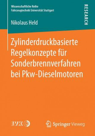 Könyv Zylinderdruckbasierte Regelkonzepte Fur Sonderbrennverfahren Bei Pkw-Dieselmotoren Nikolaus Held