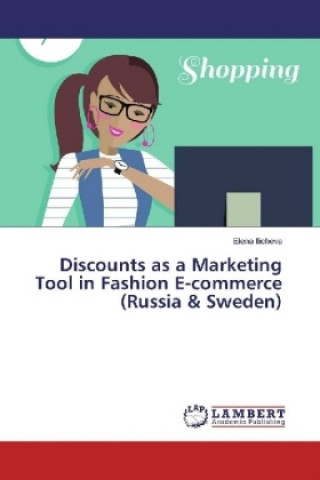 Książka Discounts as a Marketing Tool in Fashion E-commerce (Russia & Sweden) Elena Ilicheva