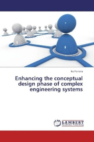 Kniha Enhancing the conceptual design phase of complex engineering systems Ivo Ferreira