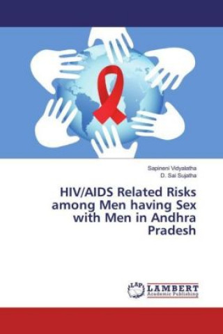 Kniha HIV/AIDS Related Risks among Men having Sex with Men in Andhra Pradesh Sapineni Vidyalatha