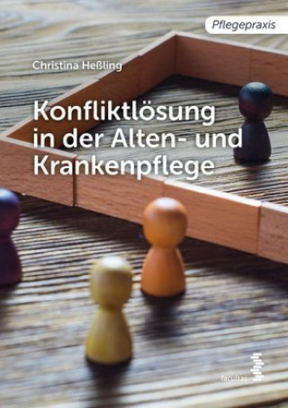 Könyv Konfliktlösung in der Alten- und Krankenpflege Christina Heßling