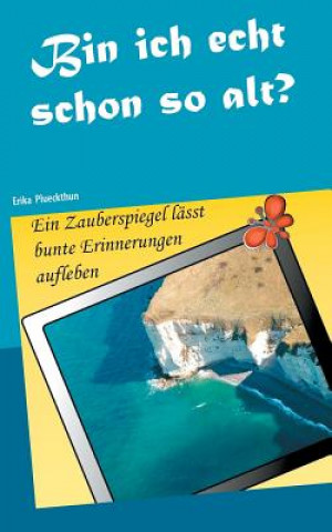 Книга Bin ich echt schon so alt? Erika Plueckthun