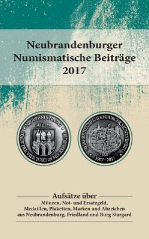 Carte Neubrandenburger Numismatische Beitrage 2017 Neubrandenburger Münzverein e. V.