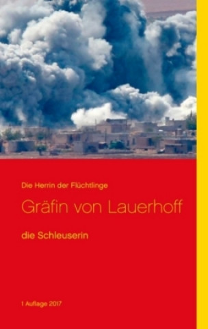 Kniha Die Herrin der Flüchtlinge Gräfin von Lauerhoff