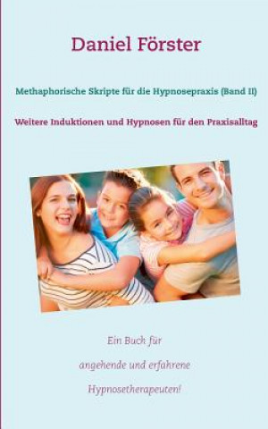 Book Methaphorische Skripte fur die Hypnosepraxis (Band II) Daniel Forster