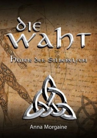 Knjiga Die Waht Anna Morgaine