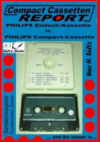 Kniha Compact Cassetten Report -  Philips Einloch-Kassette vs. Philips Compact-Cassette Uwe H. Sültz