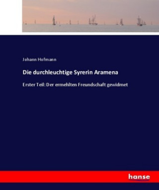 Kniha durchleuchtige Syrerin Aramena Johann Hofmann