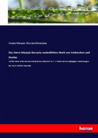 Książka Des Herrn Marquis Beccaria unsterbliches Werk von Verbrechen und Strafen Cesare Marquis Beccaria Bonesana