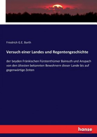 Könyv Versuch einer Landes und Regentengeschichte Friedrich G. E. Barth