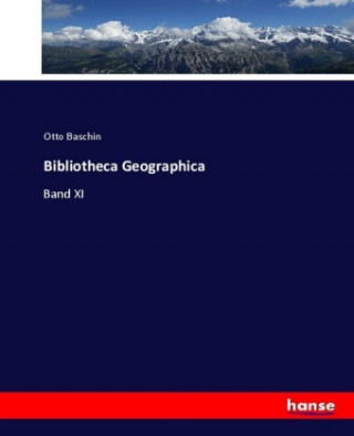 Kniha Bibliotheca Geographica Otto Baschin