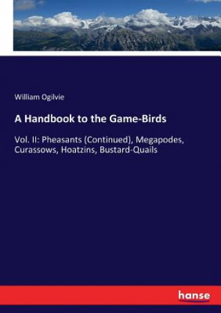 Livre Handbook to the Game-Birds William Ogilvie