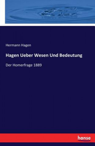 Könyv Hagen Ueber Wesen Und Bedeutung Hermann Hagen