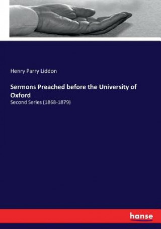 Kniha Sermons Preached before the University of Oxford Henry Parry Liddon