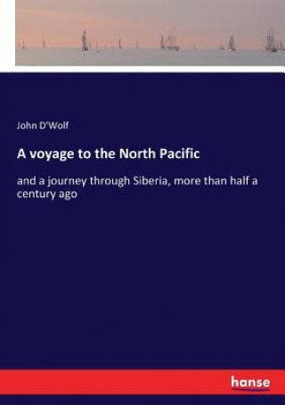 Carte voyage to the North Pacific John D'Wolf
