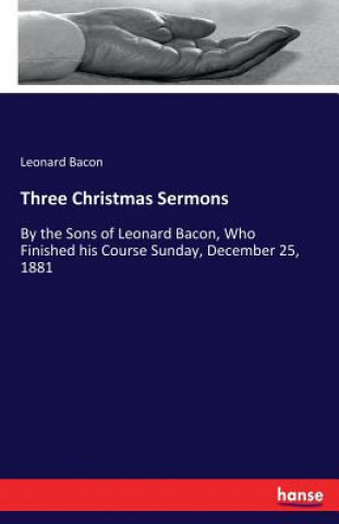 Książka Three Christmas Sermons Leonard Bacon