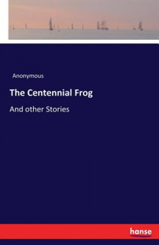 Knjiga Centennial Frog Anonymous
