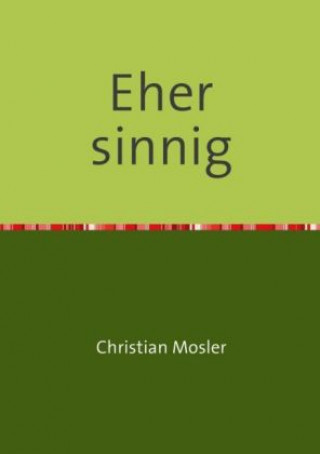 Kniha Eher sinnig Christian Mosler