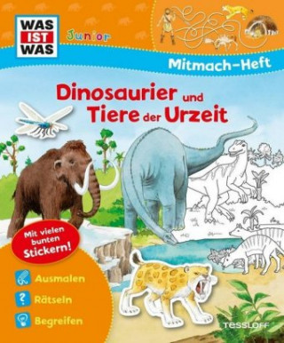 Carte WAS IST WAS Junior Mitmach-Heft Dinosaurier und Tiere der Urzeit Ida Wenzel