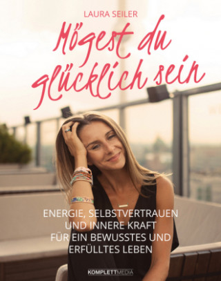 Könyv Mögest Du glücklich sein Laura Malina Seiler