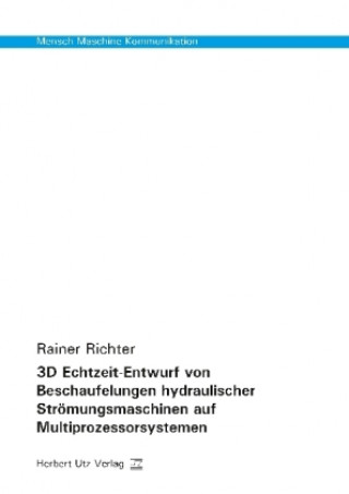 Kniha 3D Echtzeit-Entwurf von Beschaufelungen hydraulischer Strömungsmaschinen auf Multiprozessorsystemen Rainer Richter