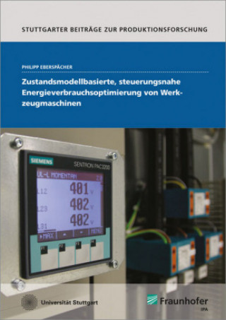 Könyv Zustandsmodellbasierte, steuerungsnahe Energieverbrauchsoptimierung von Werkzeugmaschinen. Philipp Eberspächer